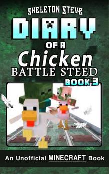 Diary of a Chicken Battle Steed, Book 3 - Book #3 of the Diary of a Chicken Battle Steed