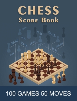 Paperback Chess Game Scorebook: 100 Games 50 Moves Chess Notation Book, Notation Pad Book