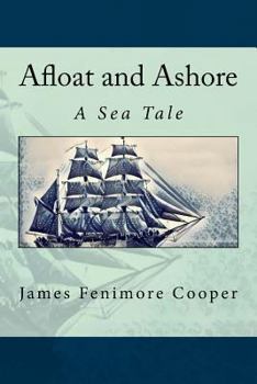Paperback Afloat and Ashore: A Sea Tale Book