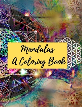 Mandalas: A Coloring Book
