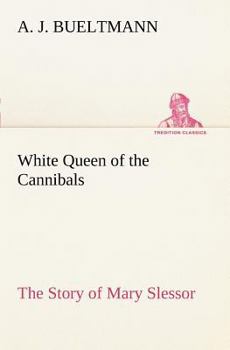Paperback White Queen of the Cannibals: the Story of Mary Slessor Book