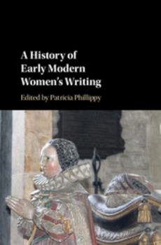 A History of Early Modern Women's Writing