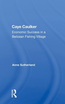 Hardcover Caye Caulker: Economic Success in a Belizean Fishing Village Book