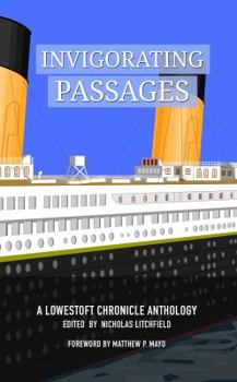 Paperback Invigorating Passages: A Lowestoft Chronicle Anthology Book