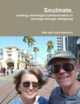 Paperback Soulmate, creating meaningful communication in marriage through dialoguing Book