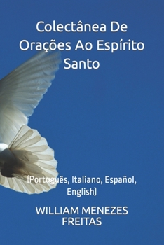 Paperback Colectânea De Orações Ao Espírito Santo: (Português, Italiano, Español, English) [Portuguese] Book