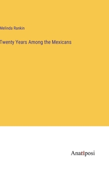 Hardcover Twenty Years Among the Mexicans Book