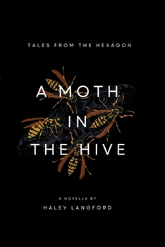 Paperback A Moth in the Hive (Tales from The Hexagon) Book