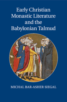 Paperback Early Christian Monastic Literature and the Babylonian Talmud Book