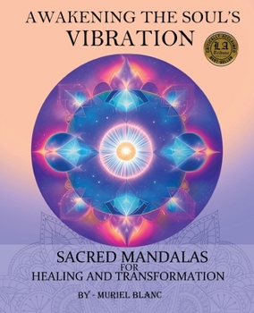 Paperback Awakening the Soul's Vibration: Sacred Mandalas for Healing & Transformation Book