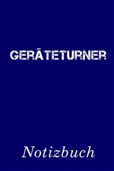 Paperback Ger?teturner Notizbuch: - Notizbuch mit 110 linierten Seiten - Format 6x9 DIN A5 - Soft cover matt - [German] Book