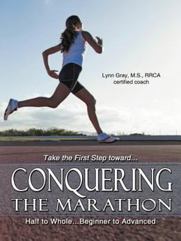 Paperback Conquering the Marathon: Half to Whole...Beginner to Advanced Book