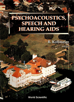 Hardcover Psychoacoustics, Speech and Hearing AIDS - Proceedings of the Summer School and International Symposium Book