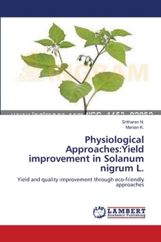 Paperback Physiological Approaches: Yield improvement in Solanum nigrum L. Book