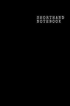 Paperback Shorthand Notebook: Shorthand Notepad - Handy (6 x 9 inches) - 100 Steno Pages Classic Black Cover Book