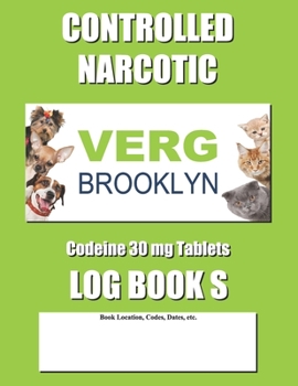 Paperback CONTROLLED NARCOTIC VERG BROOKLYN Codeine 30 mg Tablets LOG BOOK S Book