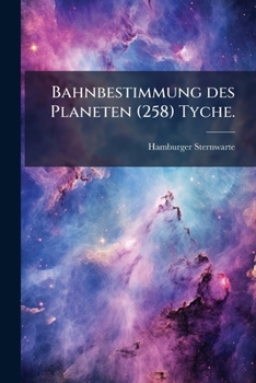 Paperback Bahnbestimmung des Planeten (258) Tyche. [German] Book