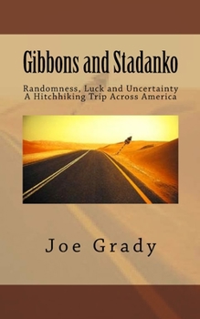 Paperback Gibbons and Stadanko: Randomness, Luck and Uncertainty -- A Hitchhiking Trip Across America Book
