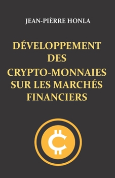 Paperback Développement Des Crypto-Monnaies Sur Les Marchés Financiers [French] Book