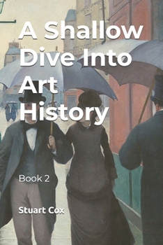 Paperback A Shallow Dive Into Art History: Book 2 Book