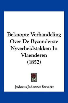 Paperback Beknopte Verhandeling Over De Byzonderste Nyverheidstakken In Vlaenderen (1852) [Chinese] Book