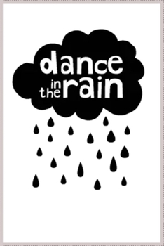 Dance in the rain: Notebook Journal for Kids & men , women…. with more than 100 lined page - Composition Size (6*9)