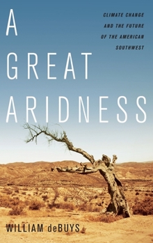 Hardcover Great Aridness: Climate Change and the Future of the American Southwest Book