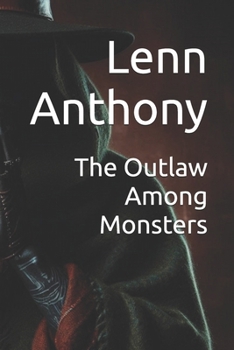 Paperback The Outlaw Among Monsters Book
