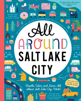 Paperback All Around Salt Lake City: Doodle, Color, and Learn All about Salt Lake City, Utah! Book