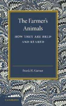 The Farmer's Animals: How They Are Bred and Reared