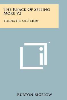 Paperback The Knack Of Selling More V2: Telling The Sales Story Book