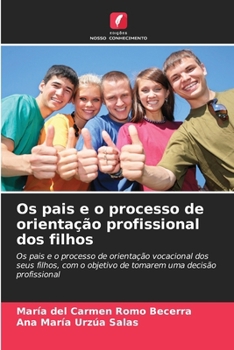 Os pais e o processo de orientação profissional dos filhos (Portuguese Edition)
