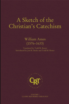 Hardcover A Sketch of the Christian's Catechism (Classic Reformed Theology) Book