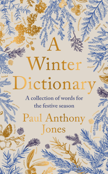 Paperback A Winter Dictionary: A Collection of Words for the Festive Season Book