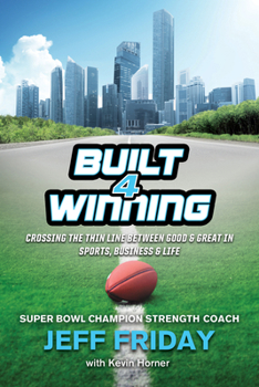 Paperback Built 4 Winning: Crossing the Thin Line Between Good & Great in Sports, Business & Life Book
