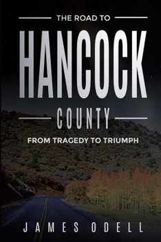 Paperback The Road to Hancock County: From Tragedy to triumph Book