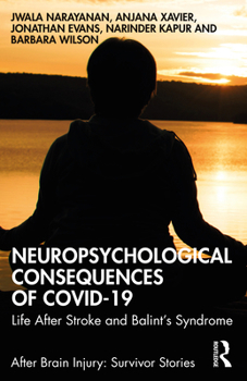 Neuropsychological Consequences of COVID-19: Life After Stroke and Balint's Syndrome (After Brain Injury: Survivor Stories)