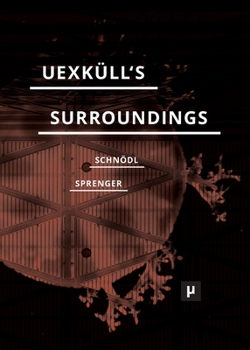 Paperback Uexküll's Surroundings: Umwelt Theory and Right-Wing Thought Book