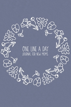 Paperback One Line a Day Journal for New Moms: Five Year Keepsake Memory Diary - Lavender Floral Wreath Book