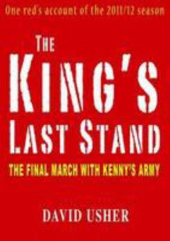Paperback The King's Last Stand: The Final March with Kenny's Army Book