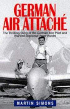 Hardcover German air attache: the thrilling story of the German Ace pilot and wartime diplomat Peter Riedel Book