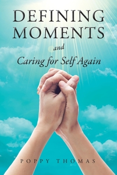 Paperback Defining Moments and Caring for Self Again Book