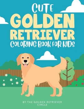 Paperback Cute Golden Retriever Coloring Book for Kids Book