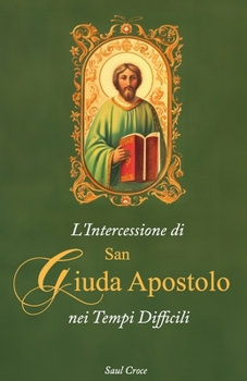 Paperback L'Intercessione di San Giuda Apostolo nei Tempi Difficili [Italian] Book