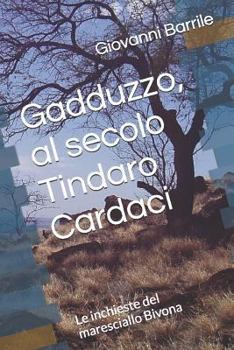 Paperback Gadduzzo, al secolo Tindaro Cardaci: Le inchieste del maresciallo Bivona [Italian] Book