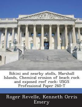 Paperback Bikini and Nearby Atolls, Marshall Islands, Chemical Erosion of Beach Rock and Exposed Reef Rock: Usgs Professional Paper 260-T Book