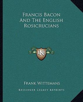 Paperback Francis Bacon and the English Rosicrucians Book