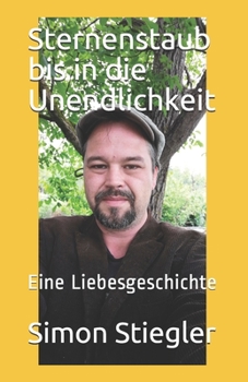 Paperback Sternenstaub bis in die Unendlichkeit: Eine Liebesgeschichte [German] Book