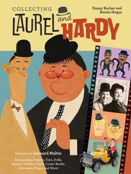 Hardcover Collecting Laurel and Hardy: Autographs, Posters, Toys, Dolls, Games, Trading Cards, Comic Books, Costumes, Props, and More! Book