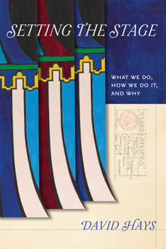 Hardcover Setting the Stage: What We Do, How We Do It, and Why Book